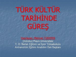TRK KLTR TARHNDE GRE Hazrlayan Mehmet TRKMEN Ondokuz