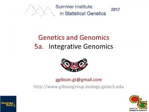 2017 Genetics and Genomics 5 a Integrative Genomics