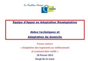 Equipe dAppui en Adaptation Radaptation Aides techniques et