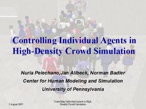 Controlling Individual Agents in HighDensity Crowd Simulation Nuria