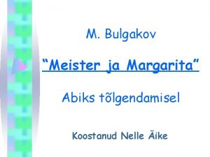 M Bulgakov Meister ja Margarita Abiks tlgendamisel Koostanud