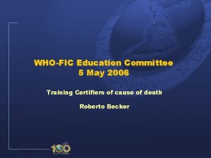 WHOFIC Education Committee 5 May 2006 Training Certifiers