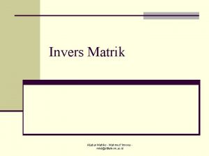 Invers Matrik Aljabar Matriks Mahmud Imrona mhdstttelkom ac