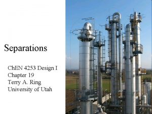 Separations Ch EN 4253 Design I Chapter 19