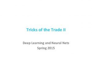 Tricks of the Trade II Deep Learning and