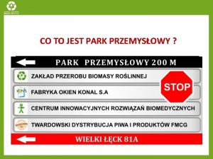 CO TO JEST PARK PRZEMYSOWY Zakad Przerobu Biomasy