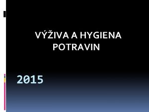 VIVA A HYGIENA POTRAVIN 2015 Trven a vstebvn