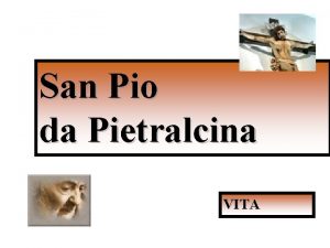 San Pio da Pietralcina VITA Padre Pio al