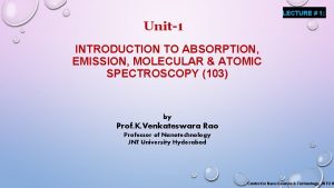 LECTURE 1 Unit1 INTRODUCTION TO ABSORPTION EMISSION MOLECULAR