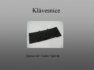 Klvesnice Zpracoval Vclav Spvk Kapacitn vazba pruina plunrov