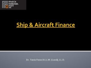 Ship Aircraft Finance Dr Tonio Fenech LL M