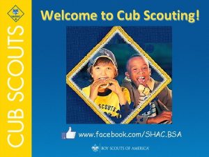 Welcome to Cub Scouting www facebook comSHAC BSA