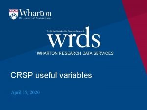 WHARTON RESEARCH DATA SERVICES CRSP useful variables April