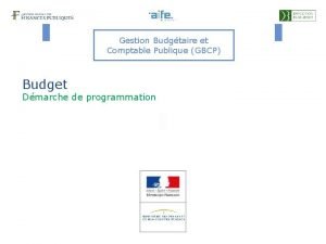 Gestion Budgtaire et Comptable Publique GBCP Budget Dmarche