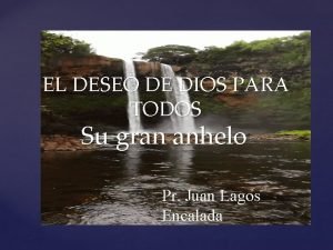 EL DESEO DE DIOS PARA TODOS Su gran