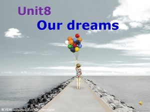 Unit 8 Our dreams Who is heshe He