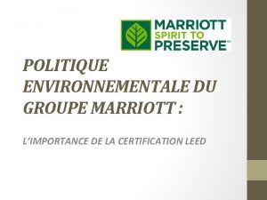 POLITIQUE ENVIRONNEMENTALE DU GROUPE MARRIOTT LIMPORTANCE DE LA