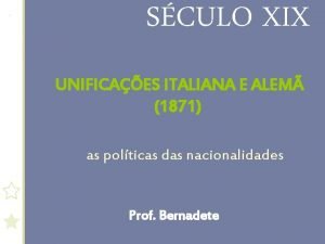 SCULO XIX UNIFICAES ITALIANA E ALEM 1871 as