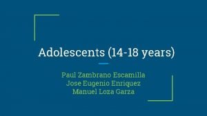 Adolescents 14 18 years Paul Zambrano Escamilla Jose