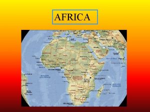AFRICA Il continente africano rappresenta il 20 delle