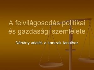 A felvilgosods politikai s gazdasgi szemllete Nhny adalk