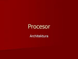 Procesor Architektura Procesor ang processor nazywany czsto CPU