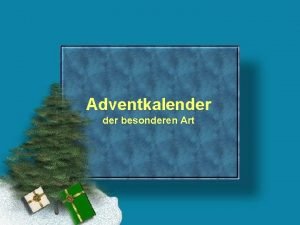 Adventkalender besonderen Art Ich geb dir gern einen