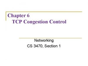 Chapter 6 TCP Congestion Control Networking CS 3470