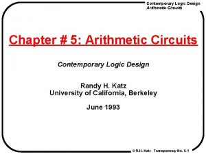 Contemporary Logic Design Arithmetic Circuits Chapter 5 Arithmetic