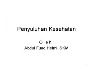 Penyuluhan Kesehatan Oleh Abdul Fuad Helmi SKM 1