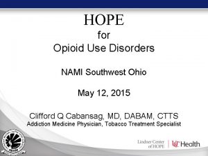 HOPE for Opioid Use Disorders NAMI Southwest Ohio
