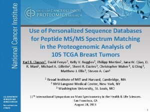 Use of Personalized Sequence Databases for Peptide MSMS