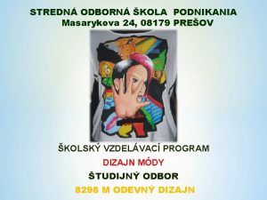 STREDN ODBORN KOLA PODNIKANIA Masarykova 24 08179 PREOV