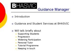 Guidance Manager Introduction Guidance and Student Services at