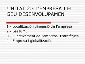 UNITAT 2 LEMPRESA I EL SEU DESENVOLUPAMEN 1