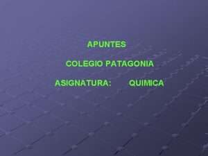 APUNTES COLEGIO PATAGONIA ASIGNATURA QUIMICA UNIDADES QUIMICAS MASA