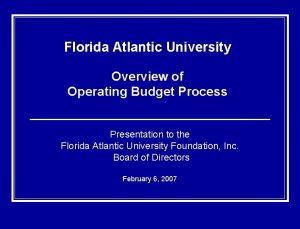 Florida Atlantic University Overview of Operating Budget Process