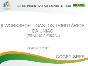 LEI DE INCENTIVO AO ESPORTE II WORKSHOP GASTOS