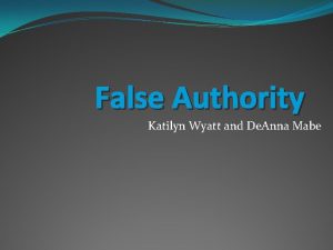 False Authority Katilyn Wyatt and De Anna Mabe