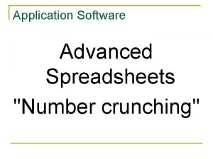 Application Software Advanced Spreadsheets Number crunching Logical IF