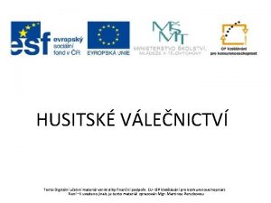 HUSITSK VLENICTV Tento Digitln uebn materil vznikl dky