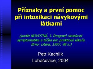 Pznaky a prvn pomoc pi intoxikaci nvykovmi ltkami