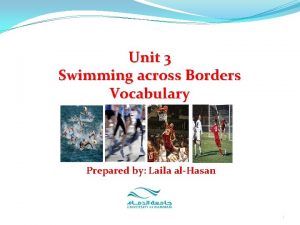 Unit 3 Swimming across Borders Vocabulary Prepared by
