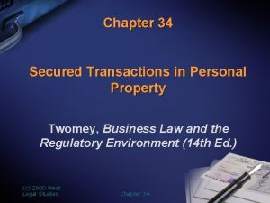 Chapter 34 Secured Transactions in Personal Property Twomey