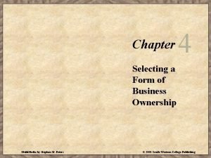 Chapter 4 choosing a form of business ownership