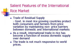 Salient Features of the International Rice Market n