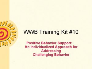 WWB Training Kit 10 Positive Behavior Support An