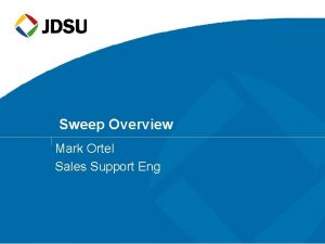 Sweep Overview Mark Ortel Sales Support Eng Conditioning