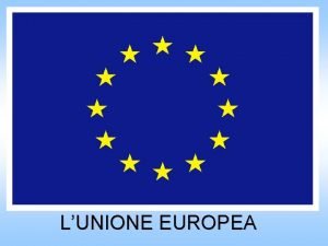 LUNIONE EUROPEA PILASTRI Ambito comunitario PESC Politica estera