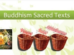 Buddhism Sacred Texts The study of Buddhist texts